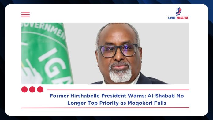 Eliminating Al-Shabab Is No Longer Our Top Priority, Says Former Hirshabelle President Amid Security Setbacks