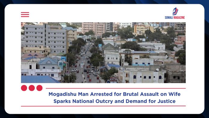 Mogadishu Police Arrest Man Accused of Brutally Assaulting Wife in Deyniile District, Sparking Outrage
