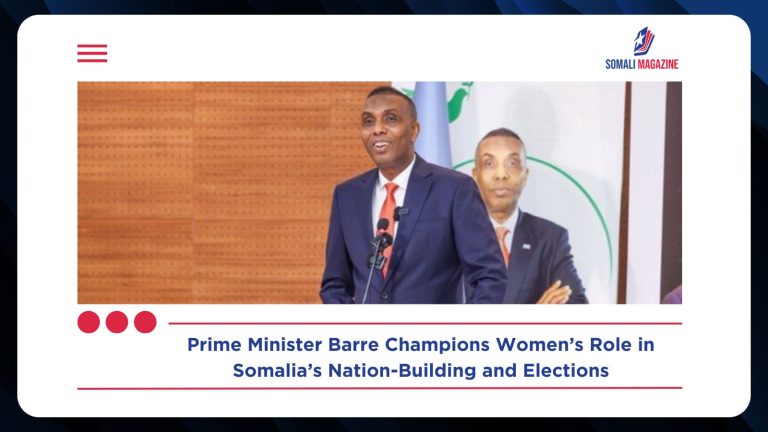 Prime Minister Barre Meets with Women Groups to Highlight Role in Nation-Building and Elections