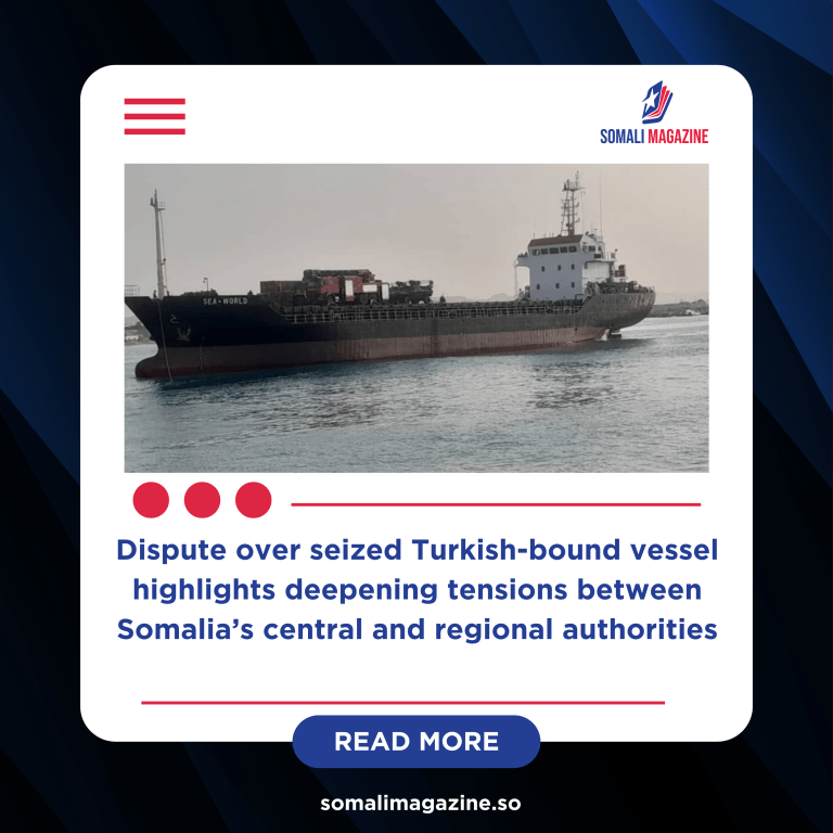 Puntland and Federal Government Clash Over Military Cargo Ship