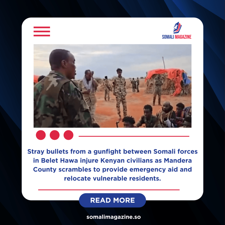 Four Injured in Mandera After Somalia Border Clashes Spill Into Kenya