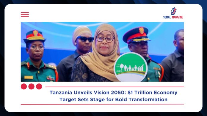Tanzania’s Vision 2050 Targets $1trn GDP Growth as Nation Charts Path to High-Income Status