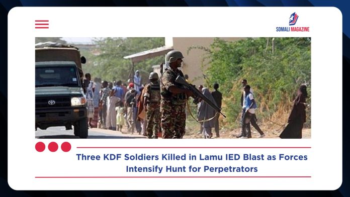 Three KDF Soldiers Killed, Seven Injured in Lamu IED Attack as Security Forces Launch Manhunt