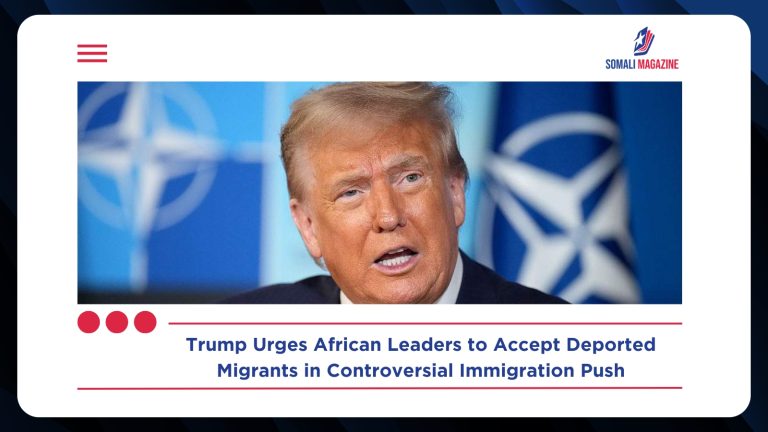 Trump Presses African Leaders to Take Deported Migrants, Sparking Global Debate Over U.S. Immigration Strategy