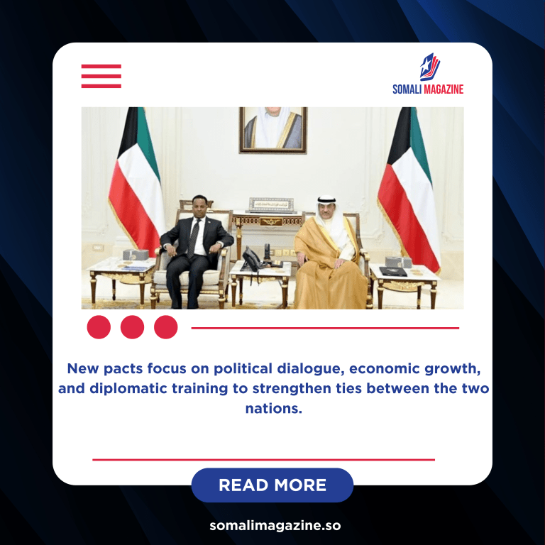 Somalia and Kuwait Sign Landmark Agreements to Boost Bilateral Cooperation