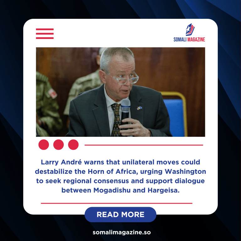 Ex-U.S. Envoy Urges Caution on Somaliland Recognition
