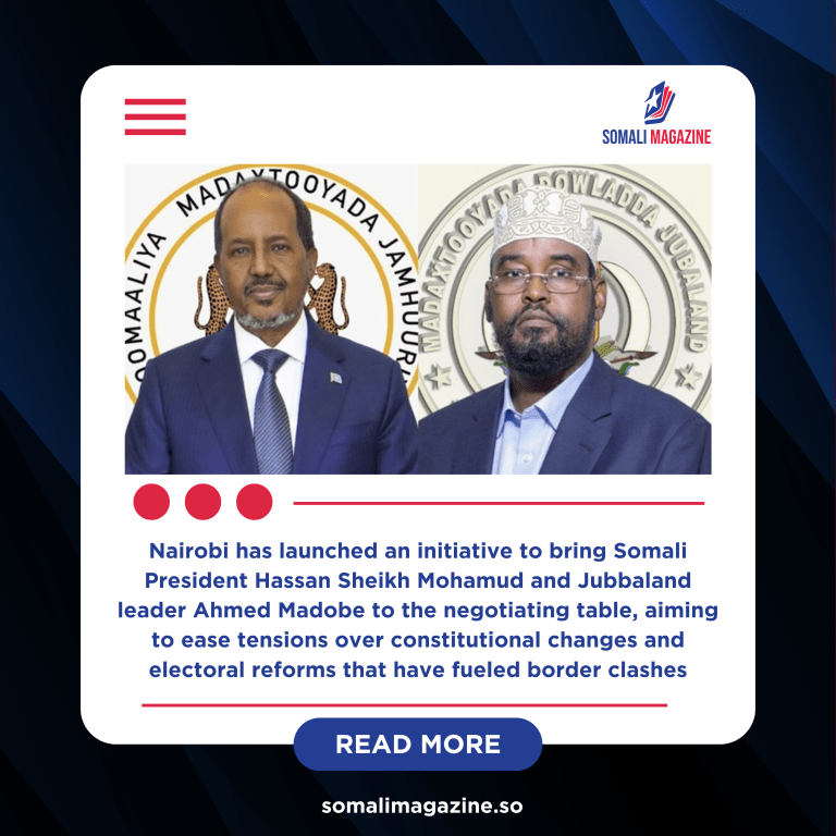 Kenya Steps In to Mediate Somalia–Jubbaland Dispute