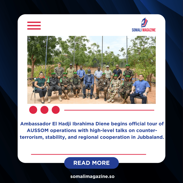 AU Special Envoy Commends Jubbaland’s Security Progress During Kismayo Visit