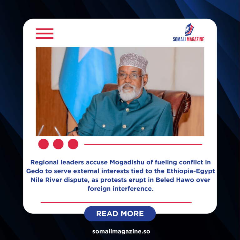 Jubbaland Blames Federal Government for Gedo Unrest, Warns of Foreign Influence