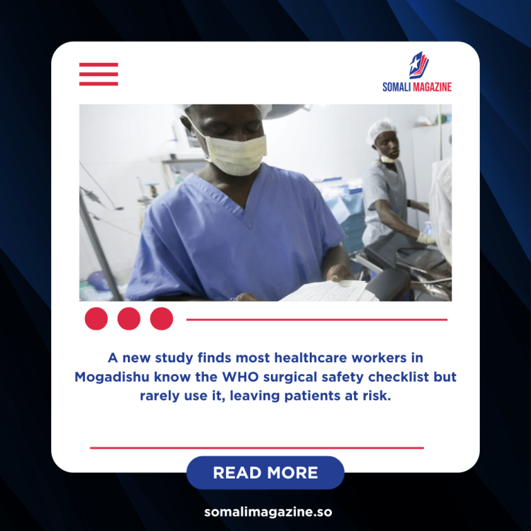 Somalia’s Surgical Safety Gap: Knowledge High, Use Low in Mogadishu Hospitals