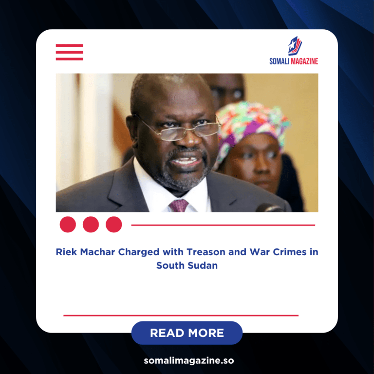 Riek Machar Charged with Treason and War Crimes in South Sudan