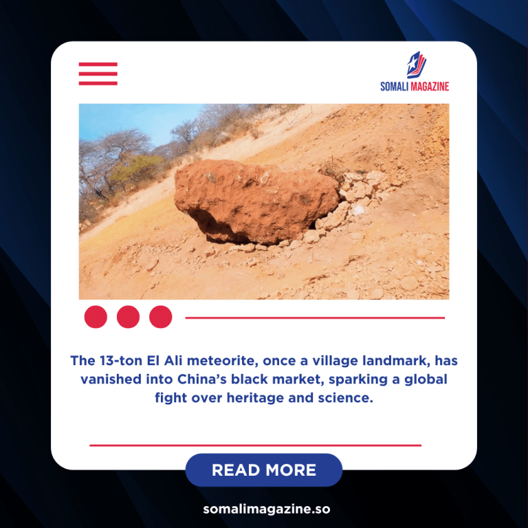 Somalia’s Lost Meteorite: From Sacred Rock to Smuggled Treasure