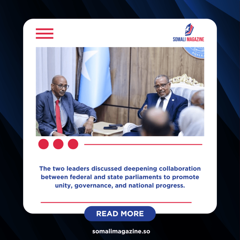 Somalia’s Upper House Deputy Speaker Meets North Eastern State Parliament Speaker to Strengthen Cooperation