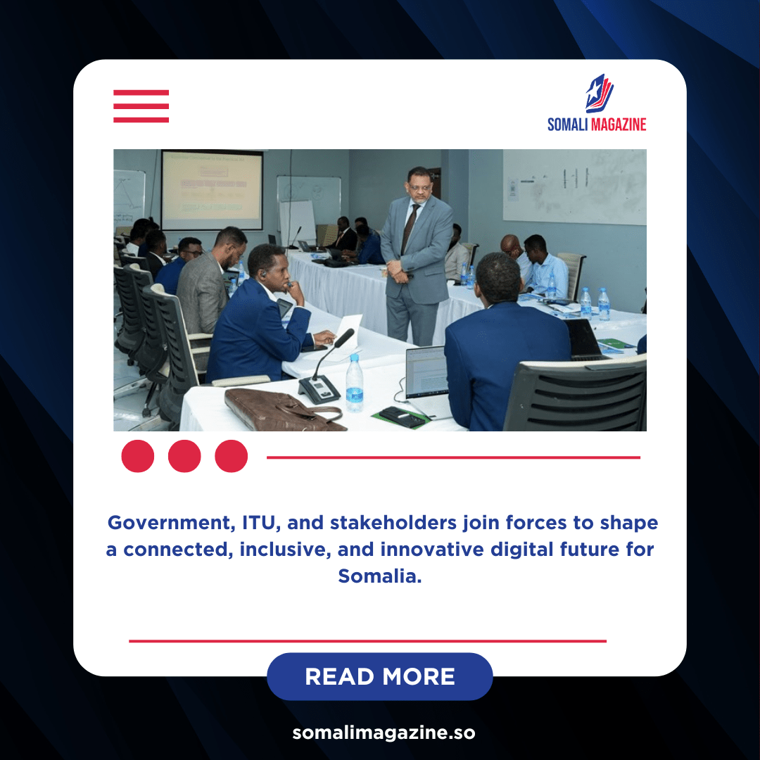 Somalia Moves Forward with Digital Transformation Strategy (2025–2030 ...
