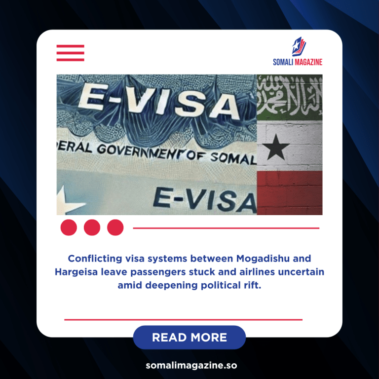 Somali Visa Dispute Erupts: Travel Chaos in Somaliland and Mogadishu