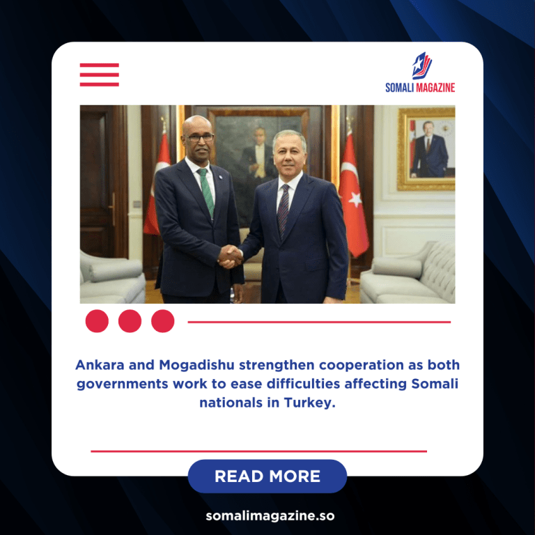 Somalia and Turkey Seek Solutions to Residency Challenges Facing Somali Citizens