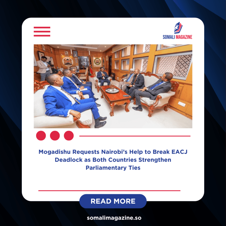 Somalia Seeks Kenya’s Support to Resolve EALA Nomination Dispute
