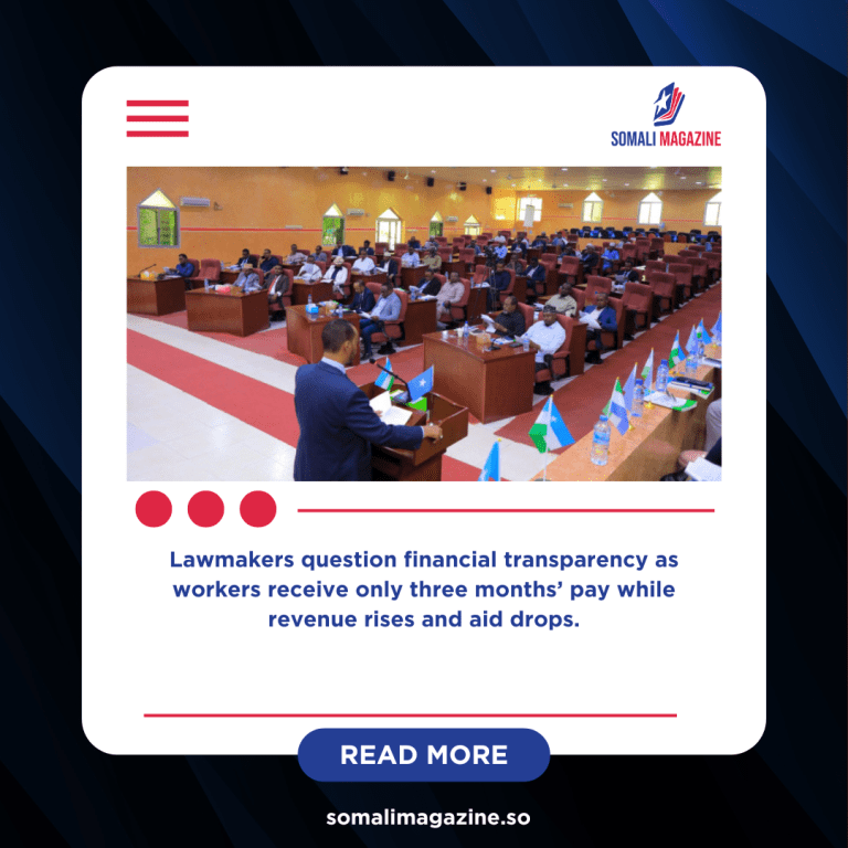 Puntland MPs Demand Answers Over Unpaid Salaries Despite Large 2026 Budget.