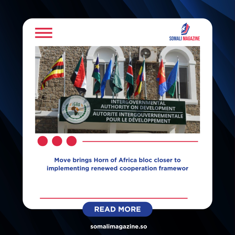 Somalia Ratifies New IGAD Treaty, Boosting Regional Integration