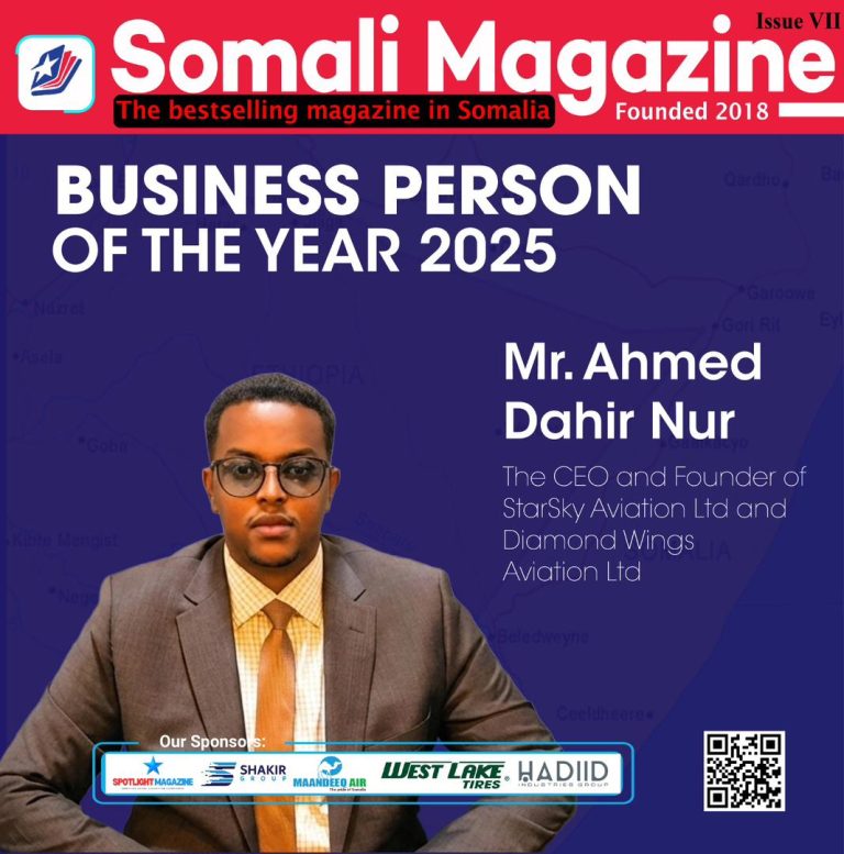 Somali Magazine’s Business Person of the Year 2025 “Mr. Ahmed Dahir Nur Founder and CEO, Starsky Aviation Group”