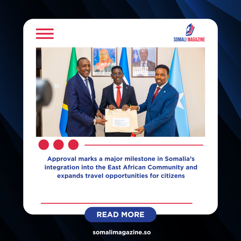 Somalia Cleared to Issue EAC Passports, Boosting Regional Mobility