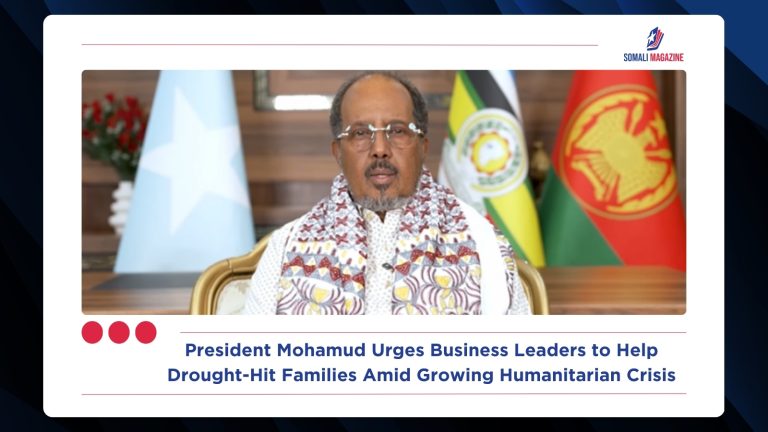 President Mohamud Urges Business Leaders to Help Drought-Hit Families Amid Growing Humanitarian Crisis