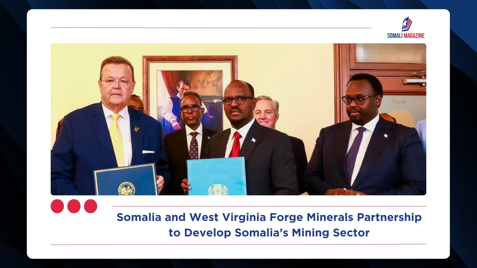 Somalia and West Virginia Forge Minerals Partnership to Develop Somalia’s Mining Sector