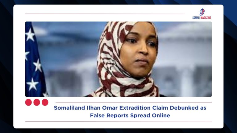 Somaliland Ilhan Omar Extradition Claim Debunked as False Reports Spread Online