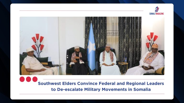 Southwest Elders Convince Federal and Regional Leaders to De-escalate Military Movements in Somalia