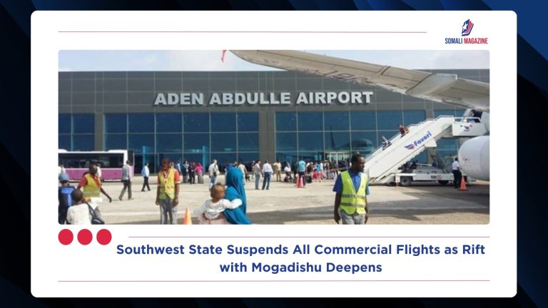 Southwest State Suspends All Commercial Flights as Rift with Mogadishu Deepens