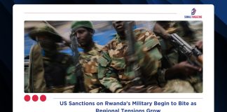 US Sanctions on Rwanda’s Military Begin to Bite as Regional Tensions Grow