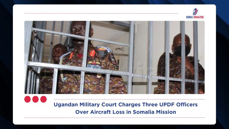 Ugandan Military Court Charges Three UPDF Officers Over Aircraft Loss in Somalia Mission