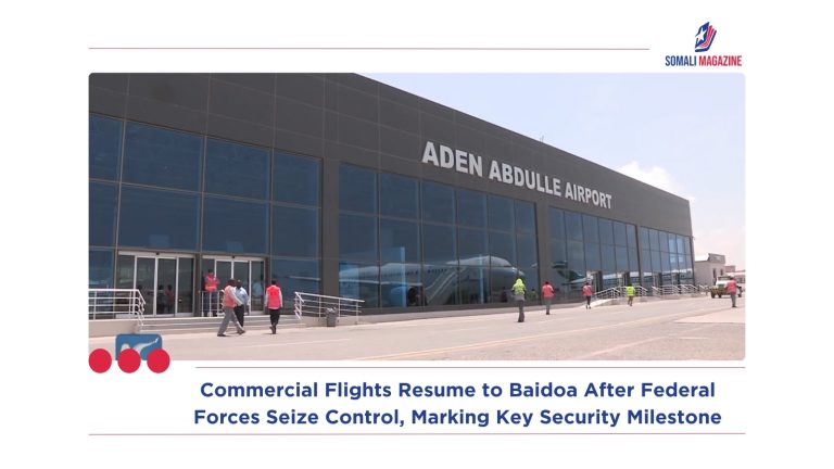 Commercial Flights Resume to Baidoa After Federal Forces Seize Control, Marking Key Security Milestone