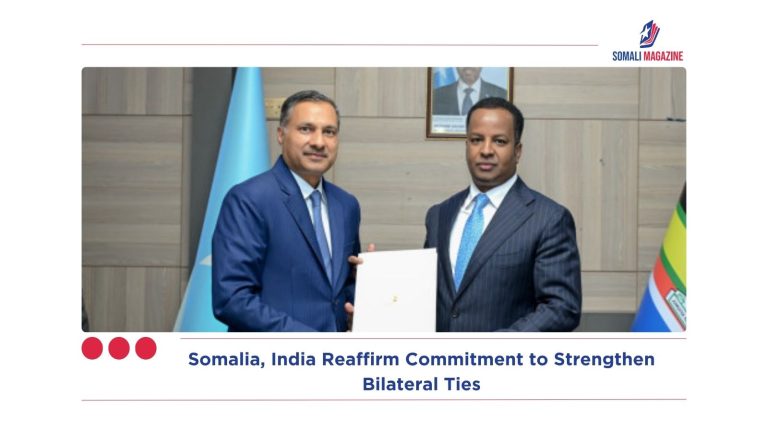 Somalia, India Reaffirm Commitment to Strengthen Bilateral Ties