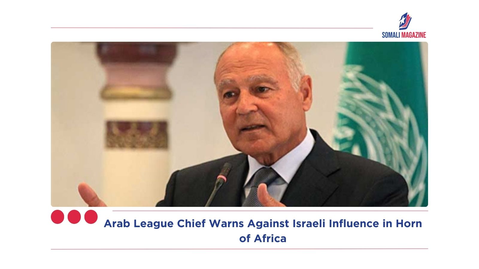 Arab League Chief Warns Against Israeli Influence in Horn of Africa