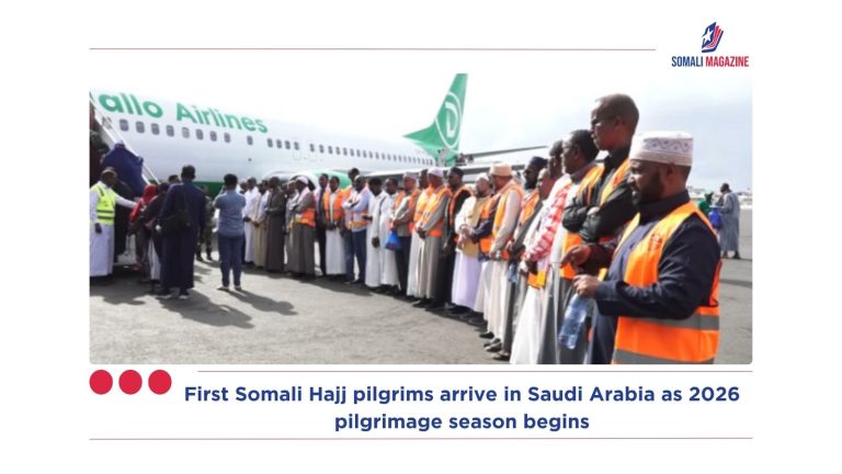 First Somali Hajj pilgrims arrive in Saudi Arabia as 2026 pilgrimage season begins