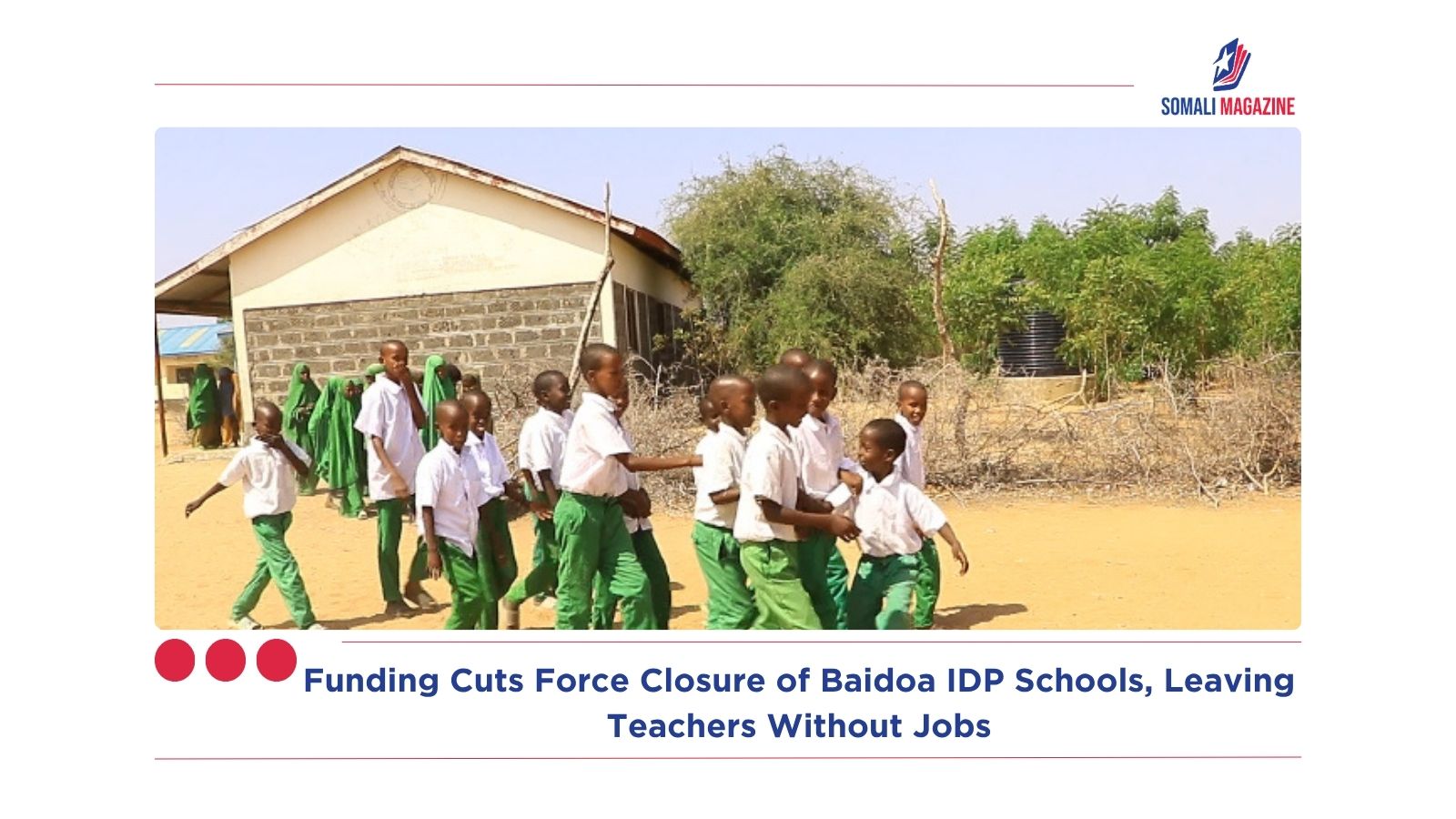 Funding Cuts Force Closure of Baidoa IDP Schools, Leaving Teachers Without Jobs