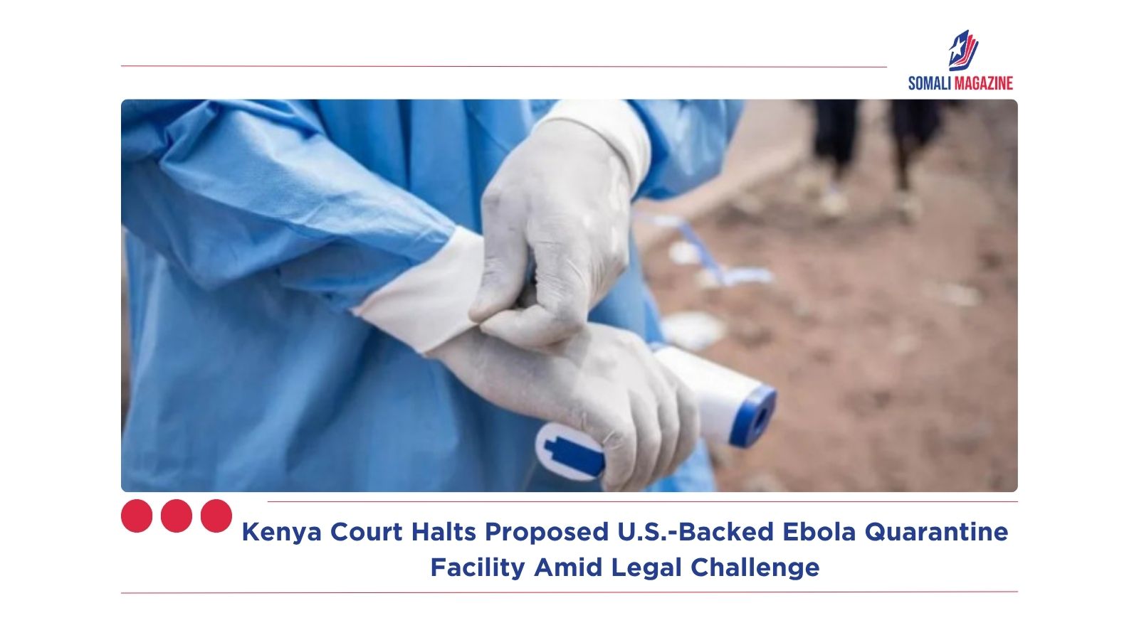 Kenya Court Halts Proposed U.S.-Backed Ebola Quarantine Facility Amid Legal Challenge
