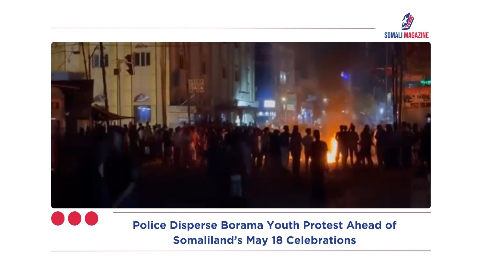 Police Disperse Borama Youth Protest Ahead of Somaliland’s May 18 Celebrations