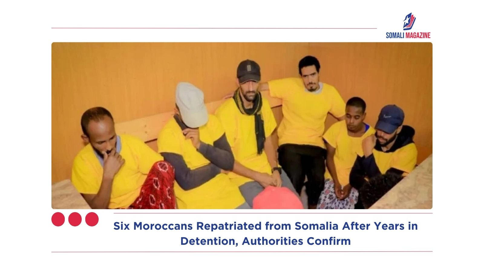 Six Moroccans Repatriated from Somalia After Years in Detention, Authorities Confirm