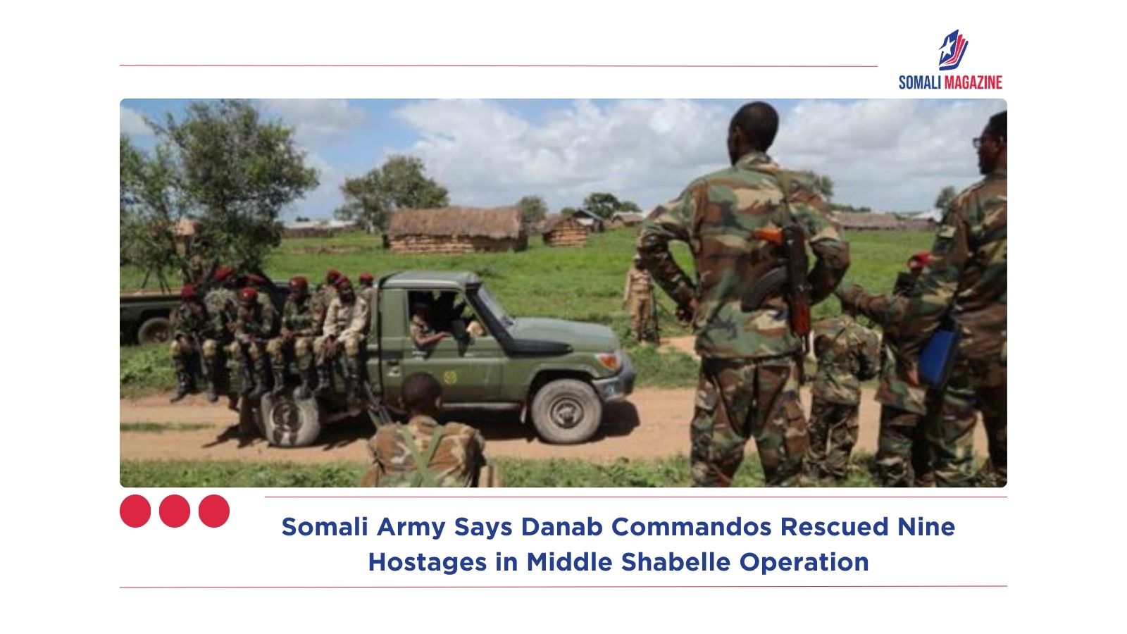 Somali Army Says Danab Commandos Rescued Nine Hostages in Middle Shabelle Operation