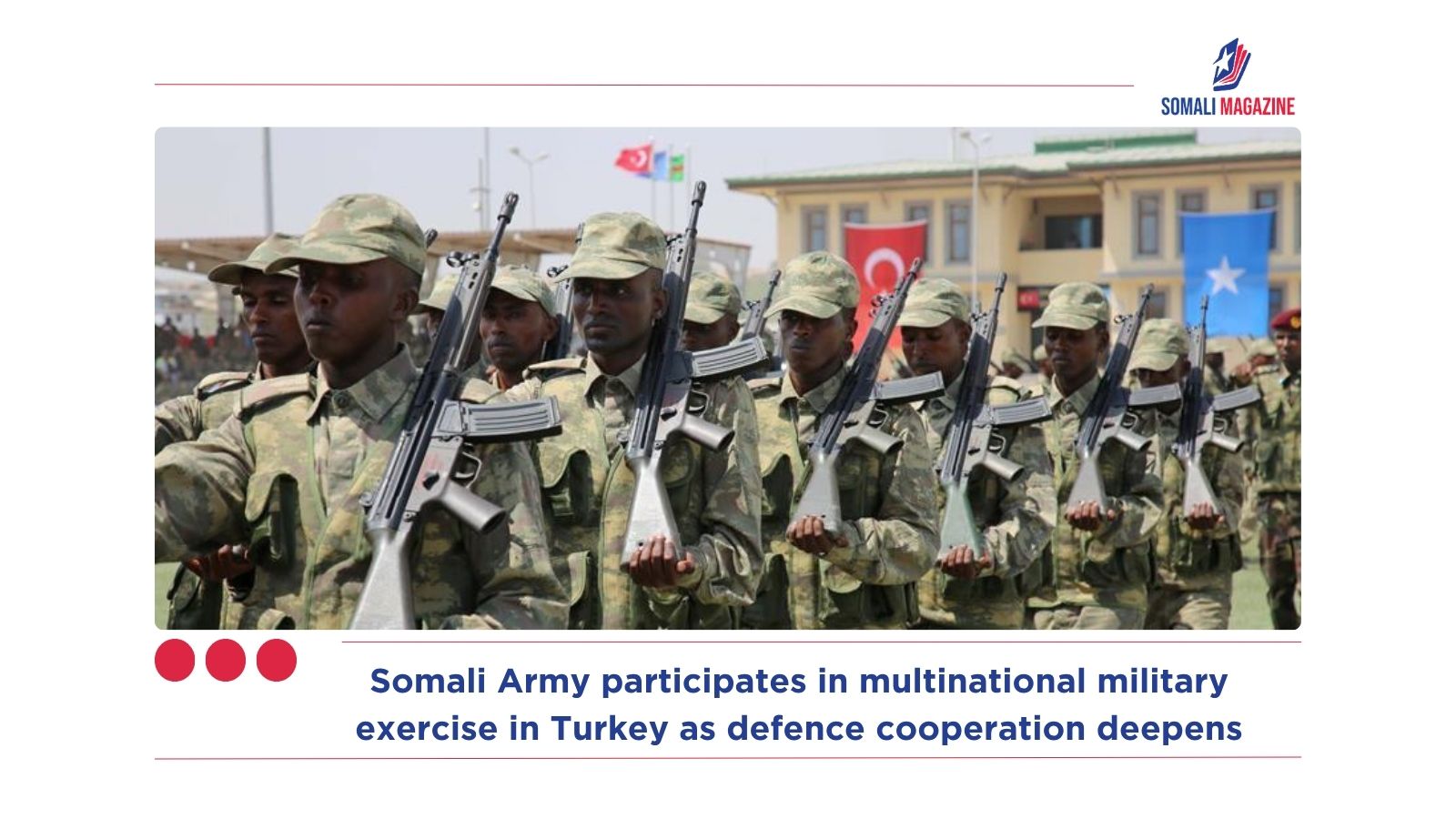 Somali Army participates in multinational military exercise in Turkey as defence cooperation deepens