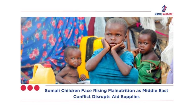 Somali Children Face Rising Malnutrition as Middle East Conflict Disrupts Aid Supplies