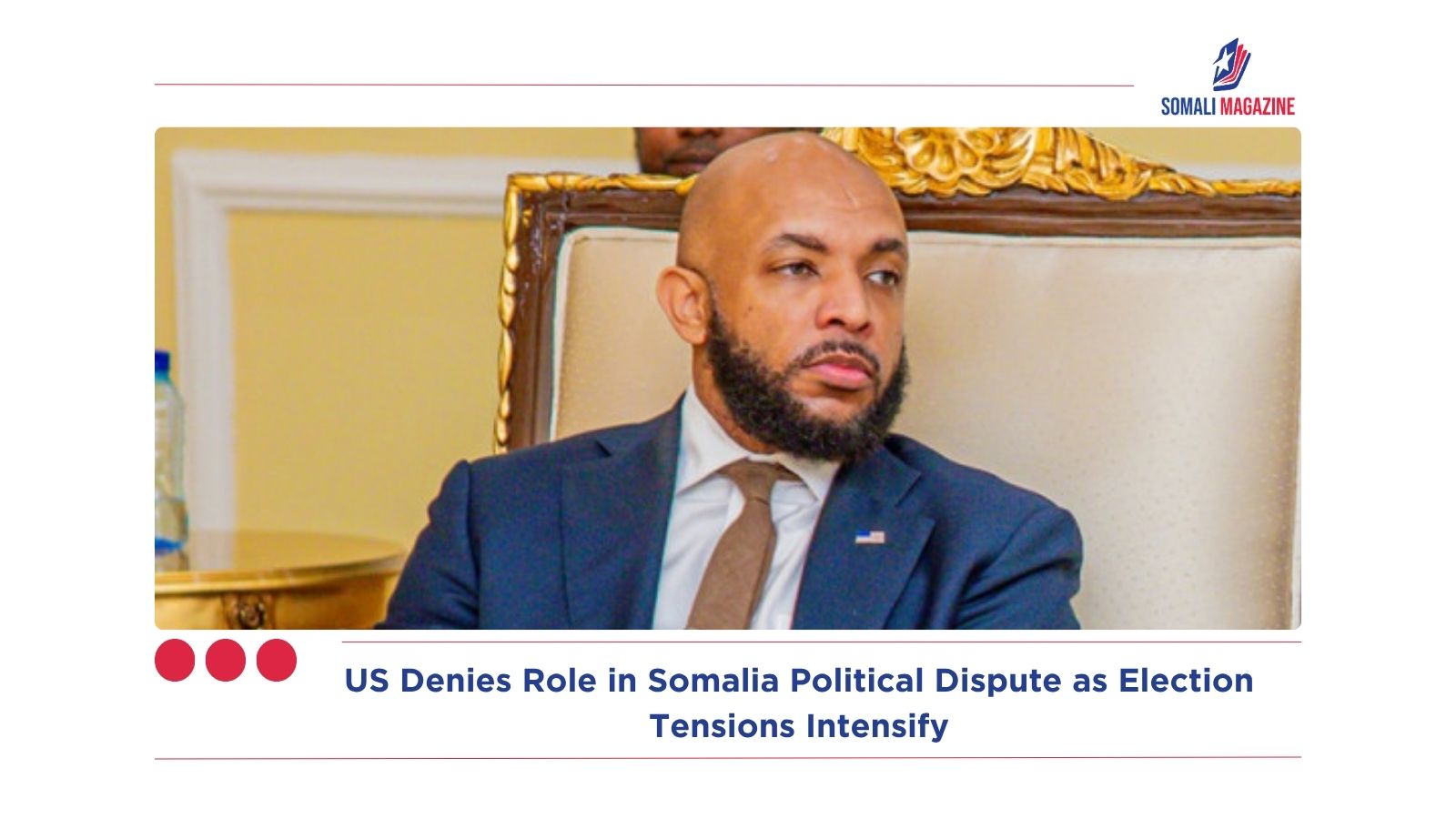 US Denies Role in Somalia Political Dispute as Election Tensions Intensify