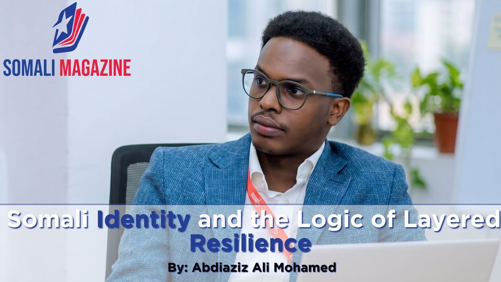 Somali Identity and the Logic of Layered Resilience