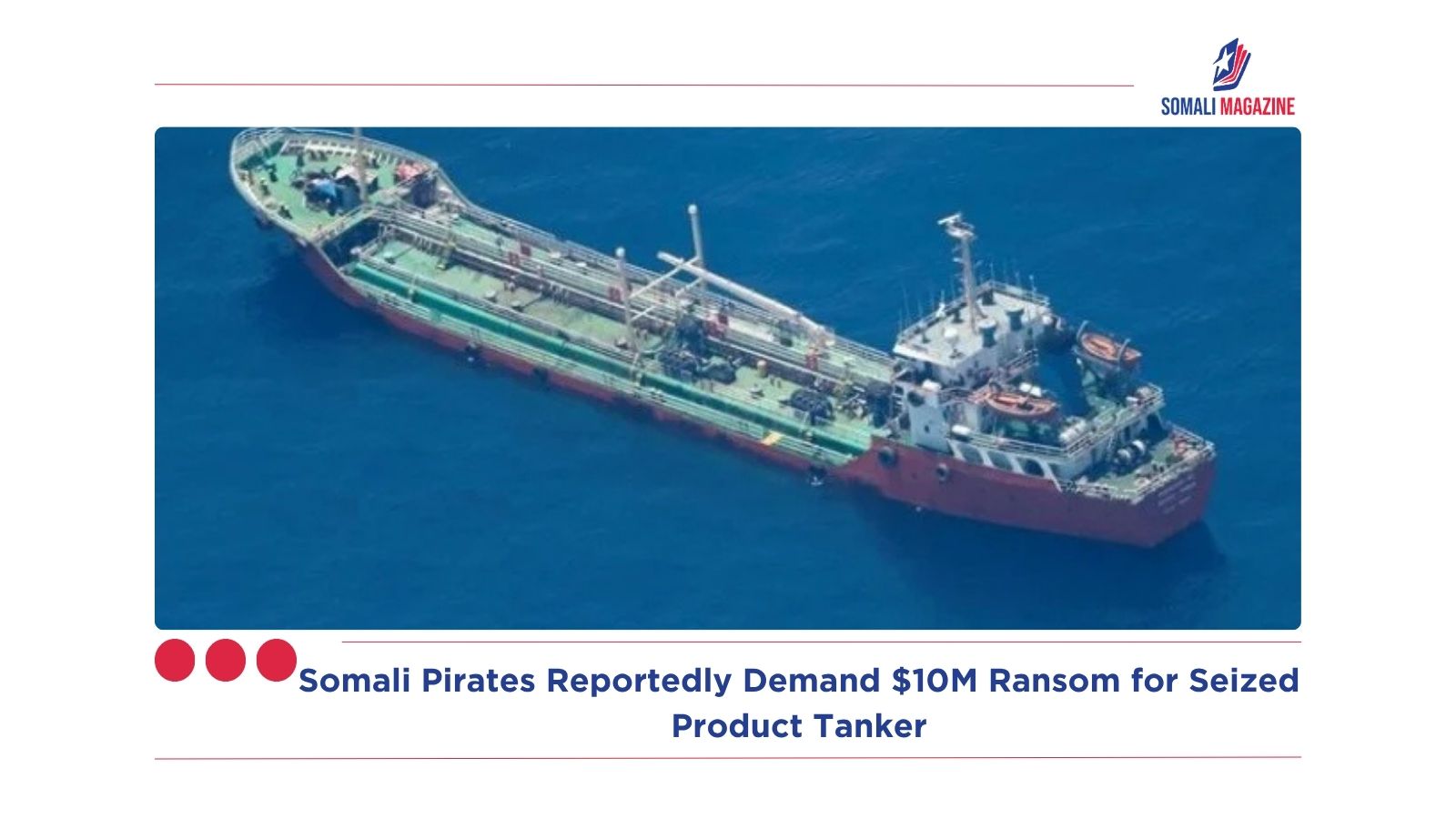 Somali Pirates Reportedly Demand $10M Ransom for Seized Product Tanker