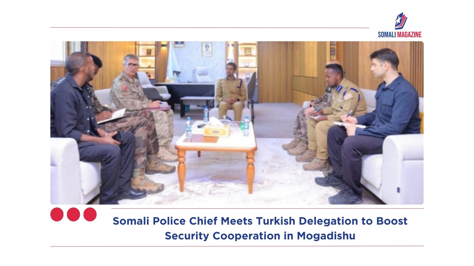 Somali Police Chief Meets Turkish Delegation to Boost Security Cooperation in Mogadishu