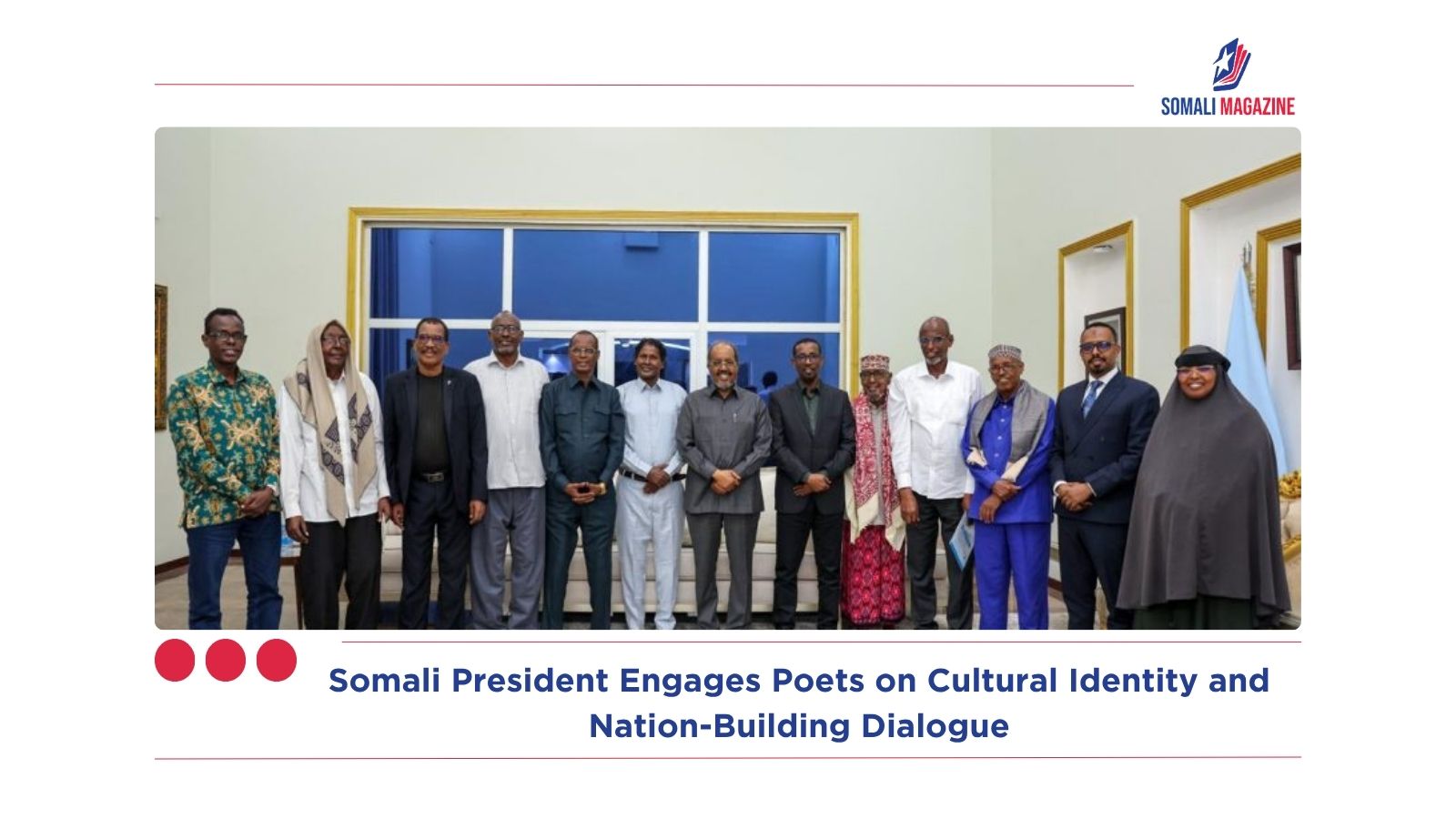 Somali President Engages Poets on Cultural Identity and Nation-Building Dialogue