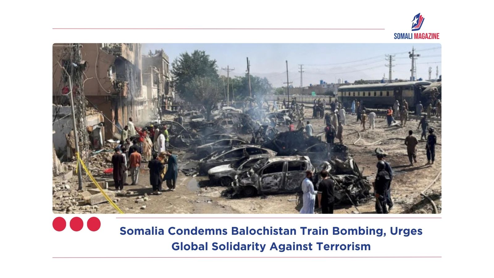 Somalia Condemns Balochistan Train Bombing, Urges Global Solidarity Against Terrorism