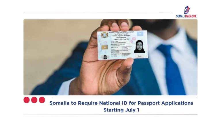 Somalia to Require National ID for Passport Applications Starting July 1